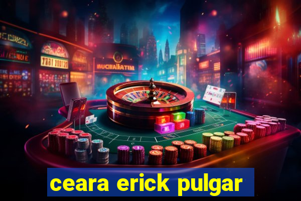 ceara erick pulgar